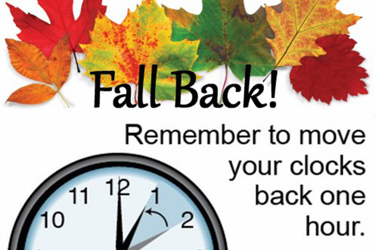 Don't forget! Clocks FALL BACK, Sun.26th